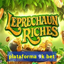 plataforma 9k bet